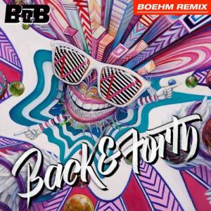 ดาวน์โหลดและฟังเพลง Back and Forth (Boehm Remix) พร้อมเนื้อเพลงจาก B.o.B