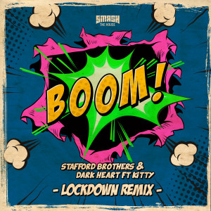Listen to Boom (feat Kitty) (Lockdown Remix) song with lyrics from Stafford Brothers