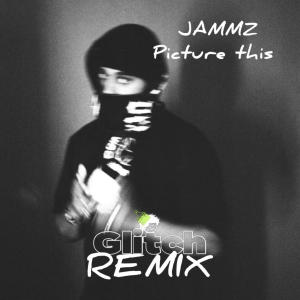 收聽Glitch_se18的Picture This (feat. jammz) (Glitch Remix|Explicit)歌詞歌曲