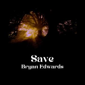 Bryan Edwards的專輯Save Again (Remastered)
