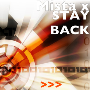 收聽Mista X的Stay Back (Explicit)歌詞歌曲
