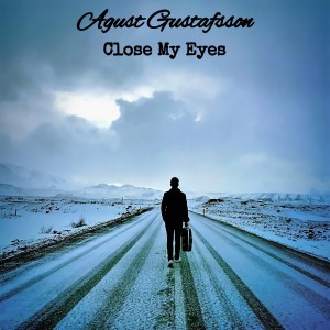 收听Ágúst Gústafsson的Close My Eyes歌词歌曲