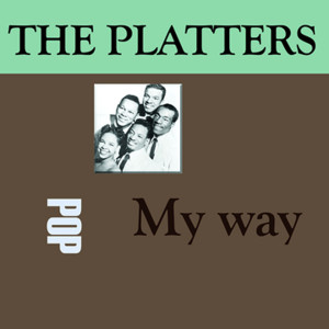 收聽The Platters的My Way歌詞歌曲