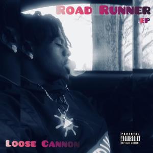 Loose Cannon的專輯Road Runner Ep (Explicit)