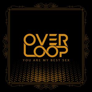 Overloop的專輯You Are My Best Sex (Explicit)