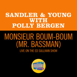 Sandler & Young的專輯Monsieur Boum-Boum (Mr. Bassman) (Live On The Ed Sullivan Show, September 19, 1965)