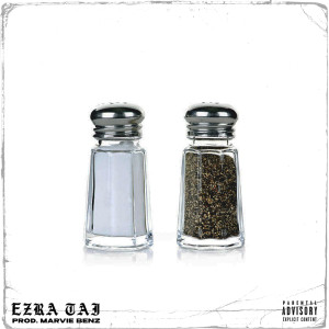 ดาวน์โหลดและฟังเพลง Salt 'N Pepper (Explicit) พร้อมเนื้อเพลงจาก Ezra Tai