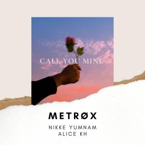 Metrøx的专辑Call You Mine (Explicit)