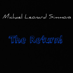 Album The Return! from Michael Leonard Simmons