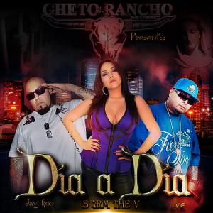 Ghetorancho Music的專輯Dia a Dia (feat. B 4RM DA V, ICE & JayKoo)