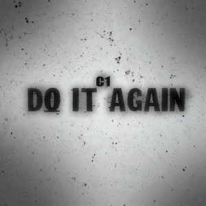 ดาวน์โหลดและฟังเพลง Do It Again (Explicit) พร้อมเนื้อเพลงจาก C1