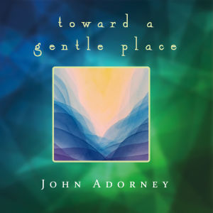 約翰·安鐸尼的專輯Toward a Gentle Place