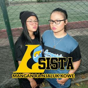 收聽LSista的Mangan Ra Njaluk Kowe歌詞歌曲