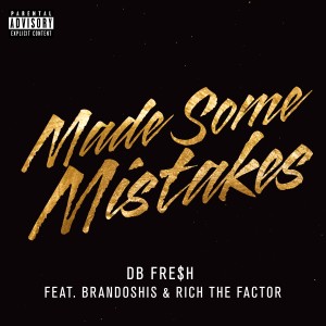 收聽db FRE$H的Made Some Mistakes (Explicit)歌詞歌曲