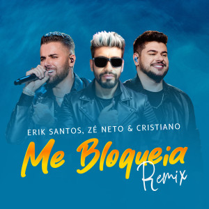 Me Bloqueia (Zé Neto and Cristiano Remix)