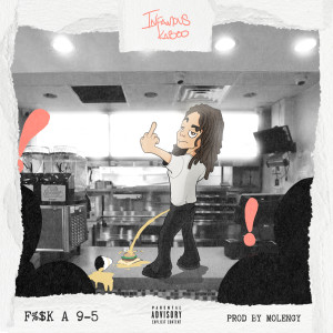 อัลบัม Fuck A 9 - 5 (Explicit) ศิลปิน Infamous Kaboo