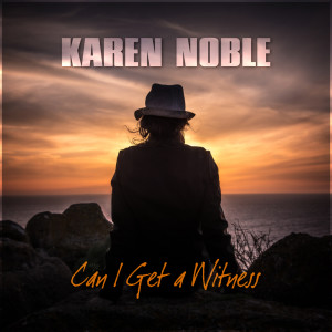 Album Can I Get a Witness oleh Karen Noble