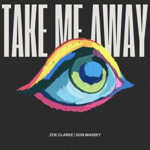 Take Me Away (Explicit) dari Zoe Clarke