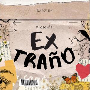 收聽Barzum的EXtraño歌詞歌曲