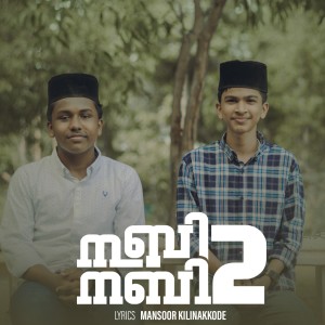 Listen to Nabi Nabi 2 song with lyrics from Muflih Panakkad