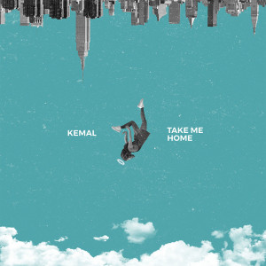 收聽Kemal的Take Me Home歌詞歌曲