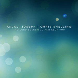收聽Anjali Joseph的The Lord Bless You and Keep You歌詞歌曲
