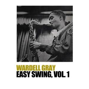 ดาวน์โหลดและฟังเพลง Easy Living พร้อมเนื้อเพลงจาก Wardell Gray