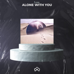 收聽fuse.的Alone with You歌詞歌曲