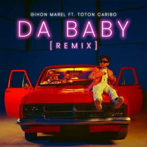 Album Da Baby (Remix) oleh Gihon Marel