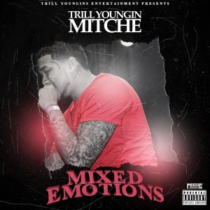 ดาวน์โหลดและฟังเพลง Mixed Emotions (Explicit) พร้อมเนื้อเพลงจาก Trill Youngin Mitche