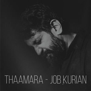 Dengarkan lagu Thaamara (Live) nyanyian Job Kurian dengan lirik