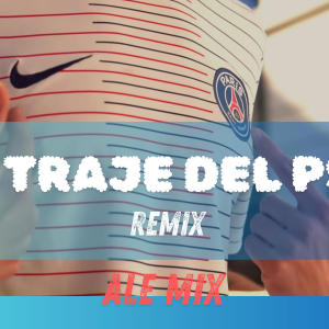 อัลบัม EL TRAJE DEL PSG ศิลปิน Ale Mix