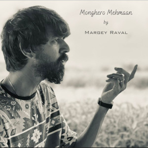 Dengarkan lagu Monghero Mehmaan nyanyian MARGEY RAVAL dengan lirik