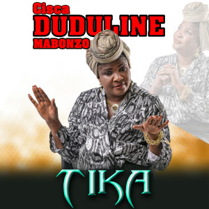 收听CISCA DUDULINE MABONZO的Tika歌词歌曲