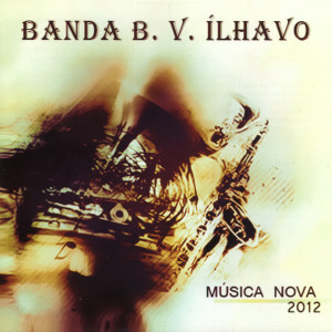 Banda B. V. Ílhavo的專輯Música Nova 2012