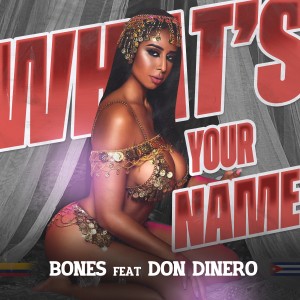 Bones的專輯What's Your Name (feat. Don Dinero) (Explicit)