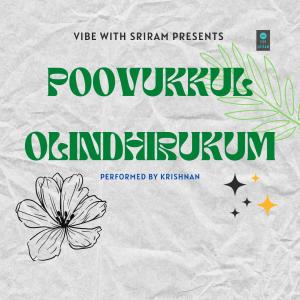 Listen to Poovukkul - Unplugged Cover song with lyrics from Krishnan