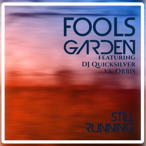 收聽Fools Garden的Still Running (Orbis Remix)歌詞歌曲