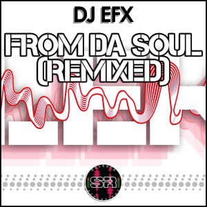 DJ EFX的專輯From Da Soul (Remixed)