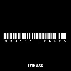 Frank Black的专辑Broken Lenses (Explicit)
