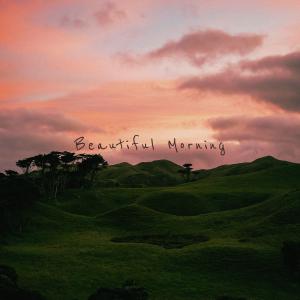 ดาวน์โหลดและฟังเพลง Beautiful Morning พร้อมเนื้อเพลงจาก Hazue