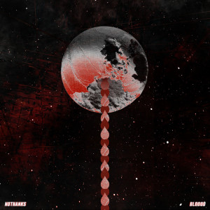 Dengarkan lagu Bloood nyanyian nothanks dengan lirik