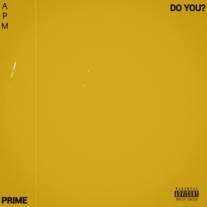 Prime的專輯Do You (Explicit)