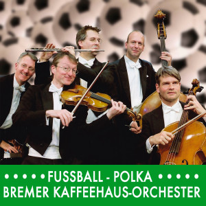Album Fussball-Polka oleh Bremer Kaffeehaus-Orchester