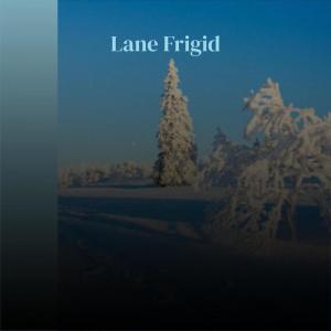 Dengarkan lagu Lane Frigid nyanyian Miina Halli dengan lirik