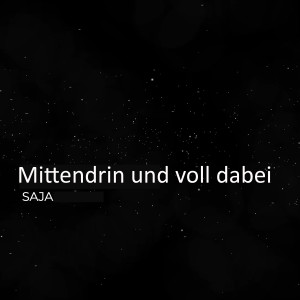 Listen to Mittendrin Und Voll Dabei (Explicit) song with lyrics from Saja