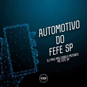 Album Automotivo do Fefe Sp (Explicit) oleh MC FEFE SP