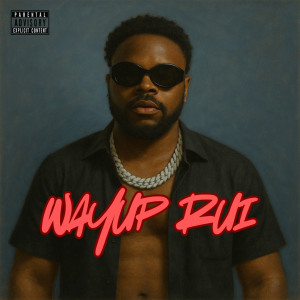 Album Wayup Rui (Explicit) from Wayup Rui