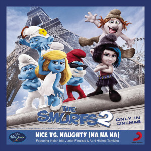 ดาวน์โหลดและฟังเพลง Nice Vs Naughty (Na Na Na) [From "The Smurfs 2"] พร้อมเนื้อเพลงจาก Indian Idol Junior Finalists