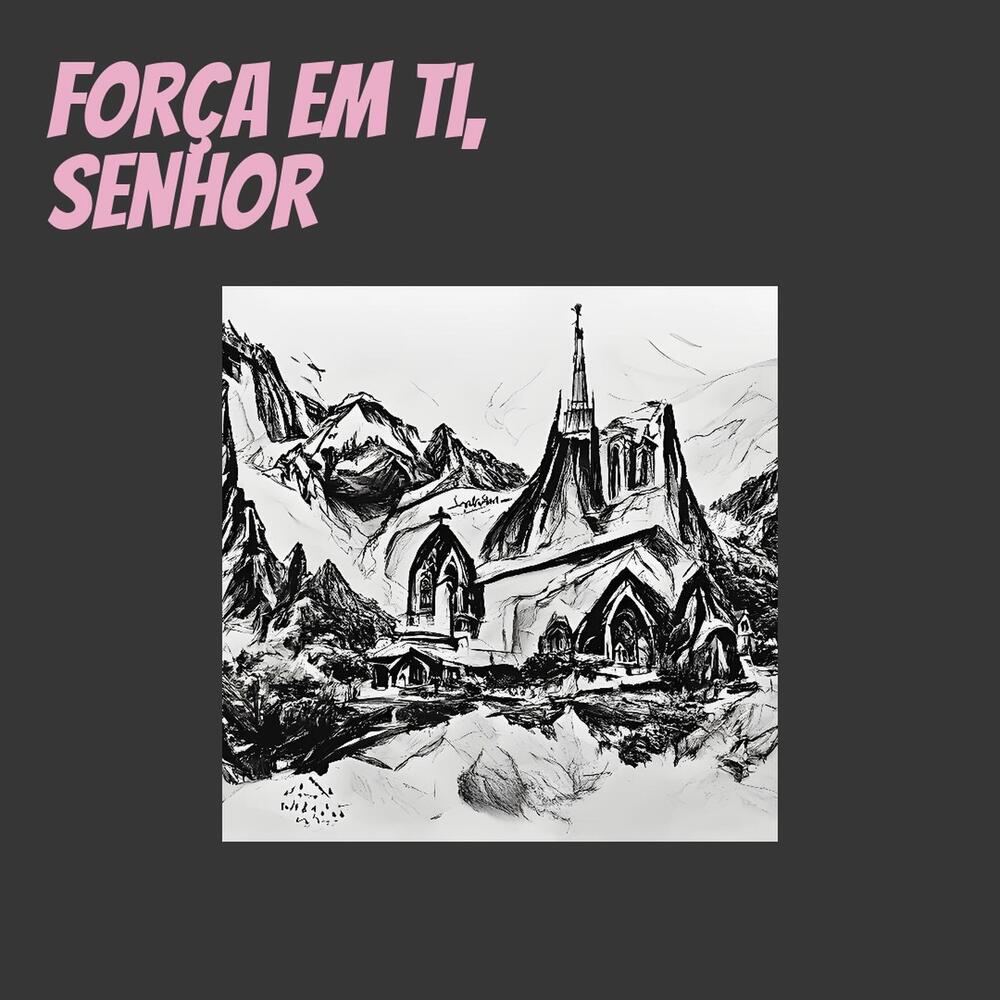 Força em Ti, Senhor